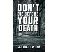 Don't Die Before Your Death