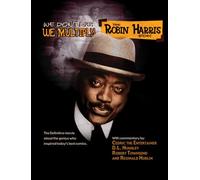 Don't Die We Multiply: Robin Harris Story