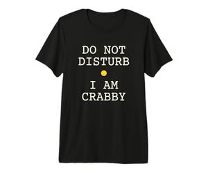 Don't Disturb I'm Crabby Crustacés Observer T-Shirt Haut de Gamme