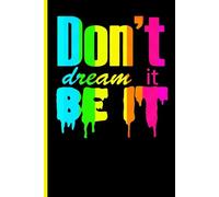 Don't Dream It Be It