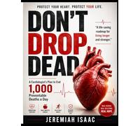 DON'T DROP DEAD: A Cardiologist's Plan to End 1,000 Preventable Deaths a Day