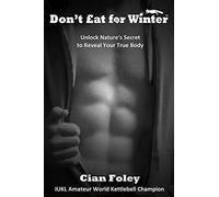 Don't Eat for Winter: Unlock Nature's Secret to Reveal Your True Body