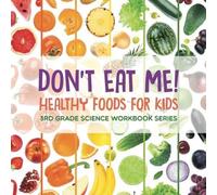 Don't Eat Me! (Healthy Foods For Kids)