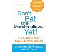 Don't Eat the Marshmallow...Yet! Ellen Singer, Joachim De Posada (Auteur)