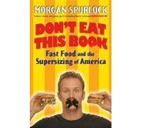 Don't Eat This Book Morgan Spurlock (Auteur)