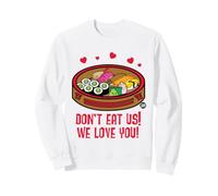Don't Eat Us We Love You Sushi Sweatshirt