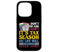 Don't Even Ask I Can't It's Tax Season Comptabilité CPA Coque pour iPhone 14 Pro