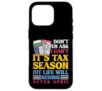Don't Even Ask I Can't It's Tax Season Comptabilité CPA Coque pour iPhone 16 Pro