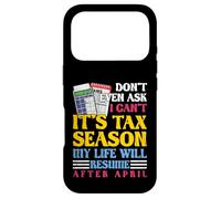 Don't Even Ask I Can't It's Tax Season Comptabilité CPA Coque pour iPhone 17 Pro