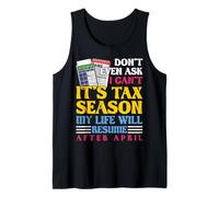 Don't Even Ask I Can't It's Tax Season Comptabilité CPA Débardeur