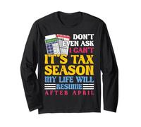 Don't Even Ask I Can't It's Tax Season Comptabilité CPA Manche Longue