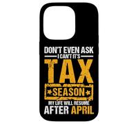 Don't Even Ask I Can't It's Tax Season Funny Office Humour Coque pour iPhone 14 Pro