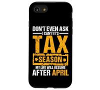 Don't Even Ask I Can't It's Tax Season Funny Office Humour Coque pour iPhone SE (2020) / 7/8