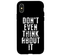 Don't Even Think About It N'y Pense Même Pas Non Coque pour iPhone X/XS