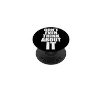 Don't Even Think About It n'y Pense Même Pas Non PopSockets PopGrip Adhésif