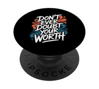 Don't Ever Doubt Your Worth - Citation de Motivation PopSockets PopGrip Adhésif
