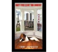 Don't Ever Leave This Country Esposito, Tony (Auteur)