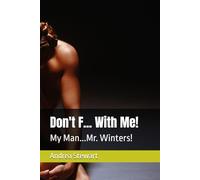 Don't F... With Me!: My Man...Mr. Winters!