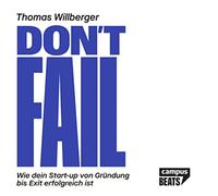Don't Fail: Wie dein Start-up von Gründung xit erfolgreich ist