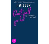 Don't fall for her | Sports Romance / College / Brothers best friend / Friends to Lovers - Jasinda Wilder - dp Verlag - ebook (ePub) - Livre