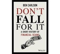 Dont Fall For It by Ben Carlson Ben Carlson (Auteur)
