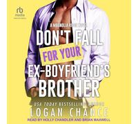 Don't Fall For Your Ex-Boyfriend's Brother (Magnolia Ridge)