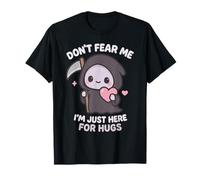 Don't Fear Me I'm Just Here For Hugs Adorable Faucheuse gothique T-Shirt
