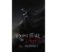 Don't Fear The Dark (Don't Fear Death Book 2)