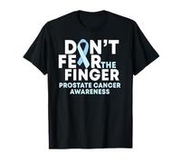 Don't Fear The Finger Sensibilisation au dépistage du cancer de la prostate T-Shirt