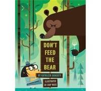 Dont Feed the Bear by Kathleen Doherty Kathleen Doherty (Auteur)