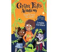 Don't Feed the Glob! (Grim Falls Academy, 2)