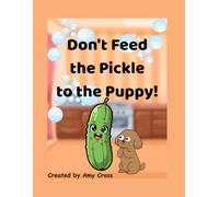 Don't Feed the Pickle to the Puppy