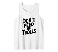 Don't Feed The Trolls Funny Internet Humour Débardeur