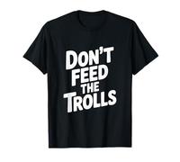 Don't Feed The Trolls Funny Internet Humour T-Shirt