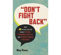 "Don't Fight Back" And 10 Other Myths About Crime, Personal Safety, and Gender-Based Violence - Meg Stone - Beacon Press - ebook (ePub) - Livre