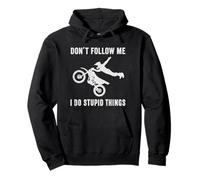 Don't Follow Me I Do Stupid Things Dirt Bike Funny Motocross Sweat à Capuche