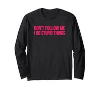 Don't Follow Me I Do Stupid Things Manche Longue