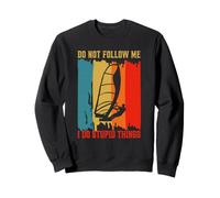 Don't Follow Me I Do Stupid Things Planche à Voile rétro Sweatshirt