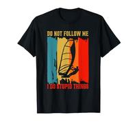Don't Follow Me I Do Stupid Things Planche à Voile rétro T-Shirt