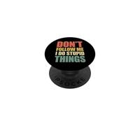 Don't Follow Me I Do Stupid Things PopSockets PopGrip Adhésif