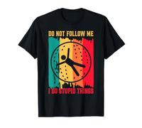 Dont Follow Me I Do Stupid Things Rétro Sport Zorbing T-Shirt