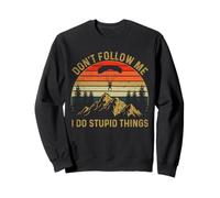 Don't Follow Me I Do Stupid Things Skydiving Funny Skydiver Sweatshirt