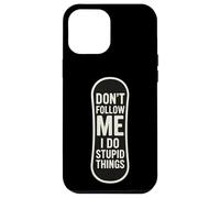 Don't Follow Me I Do Stupid Things Snowboard Snowboard Coque pour iPhone 12 Pro Max