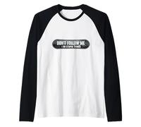 Don't Follow Me I Do Stupid Things Snowboard Snowboard Manche Raglan