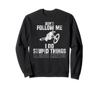 Don't Follow me I do Stupid Things Vélo en Saut Sweatshirt