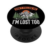 Don't Follow Me I'm Lost Too PopSockets PopGrip Adhésif