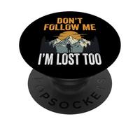 Don't Follow Me I'm Lost Too PopSockets PopGrip Adhésif
