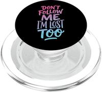 Don't Follow Me I'm Lost Too PopSockets PopGrip pour MagSafe