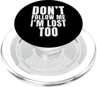 Don't Follow Me I'm Lost Too - (Print on Back) PopSockets PopGrip pour MagSafe