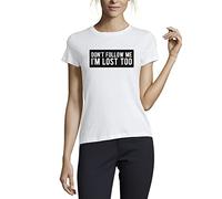 Don't Follow Me I'm Lost Too T-Shirt Femme en Coton à col Rond Blanc Small